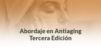 Abordaje en Antiaging – Tercera Edición Abordaje en Antiaging – Tercera Edición