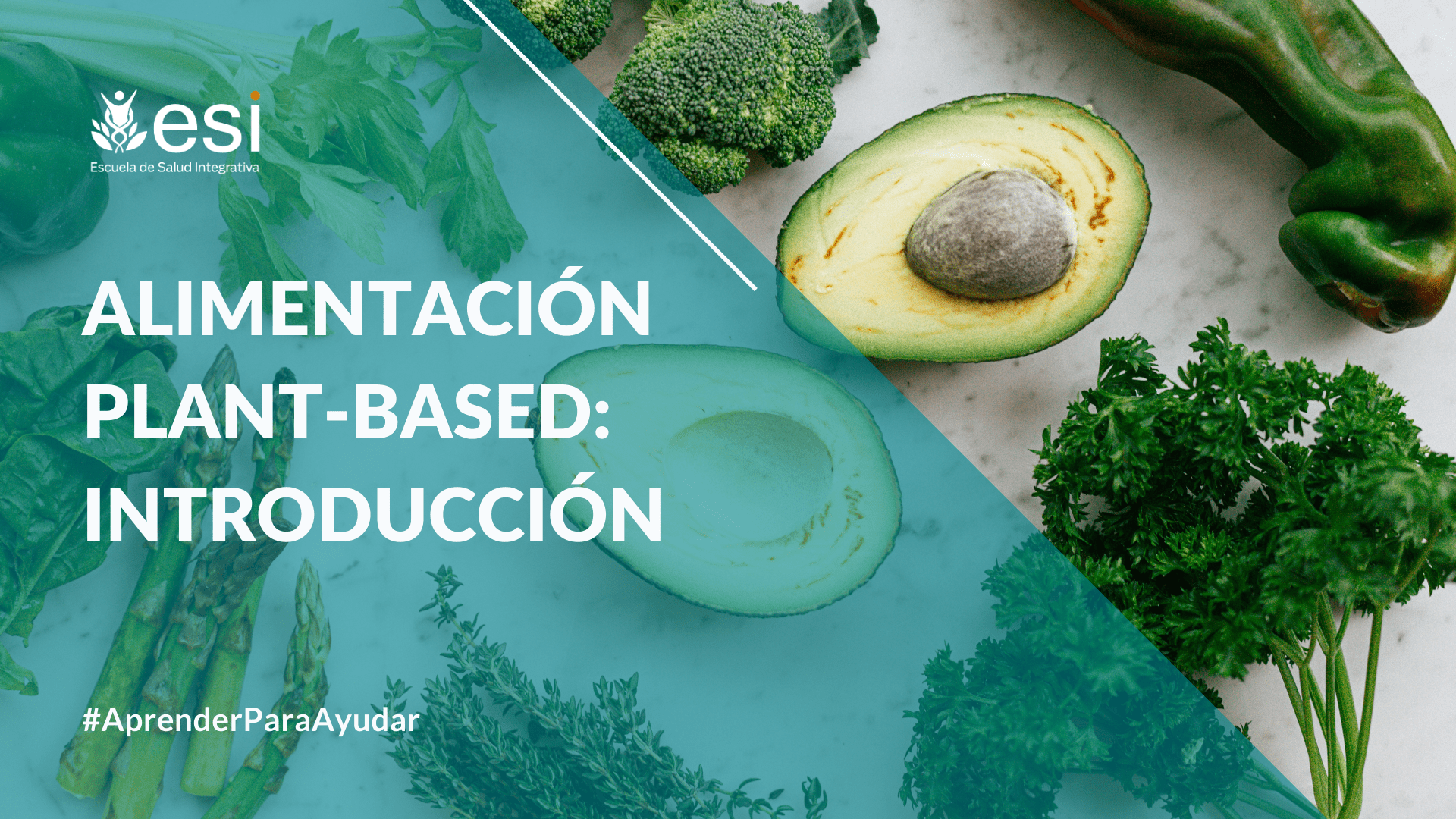 Alimentación Plant-Based: Introducción - Tienda - Escuela Salud Integrativa