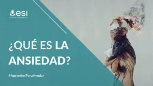 ¿Qué es la ansiedad?